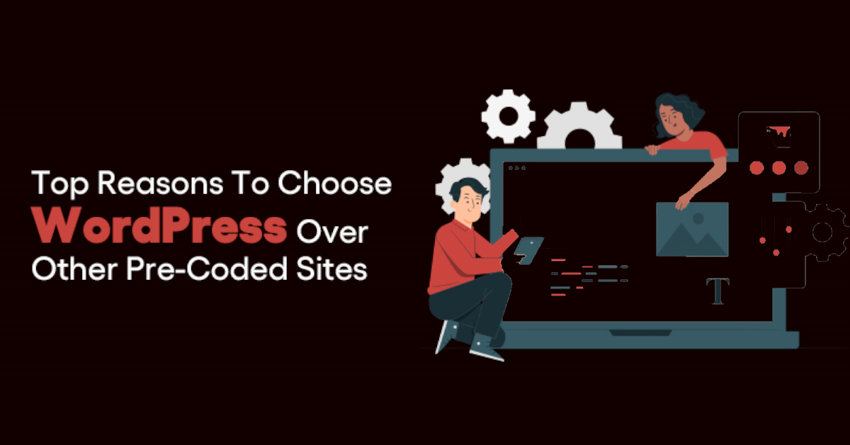 Top Reasons To Choose WordPress