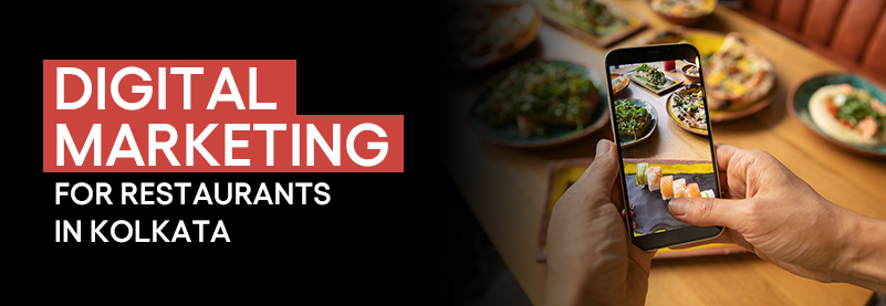 Digital Marketing for Restaurants in Kolkata: 21 Strategies to Boost Your Online Presence