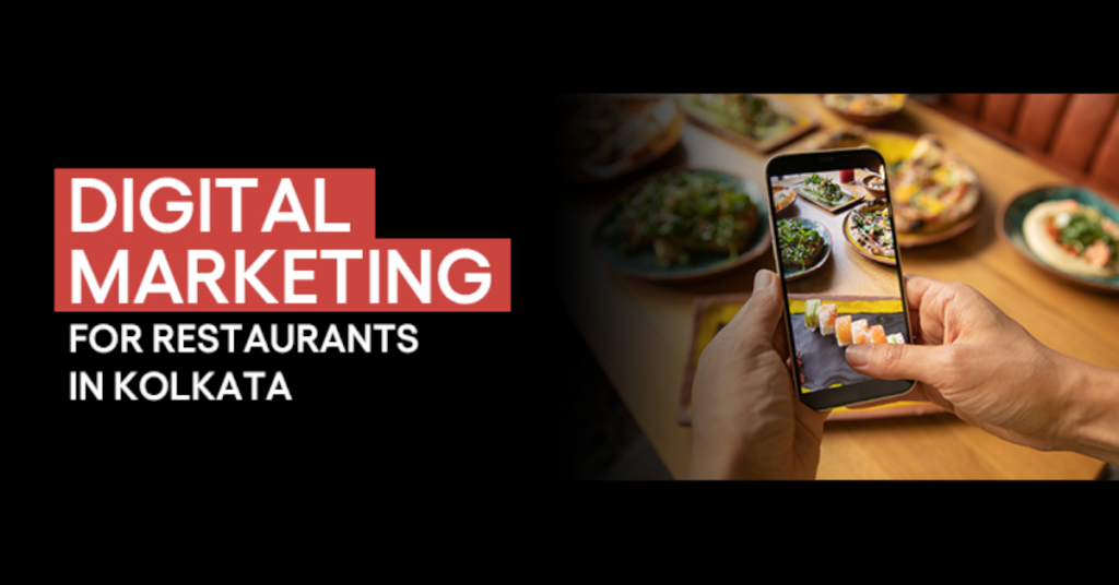 Digital Marketing for Restaurants in Kolkata: 21 Strategies to Boost Your Online Presence