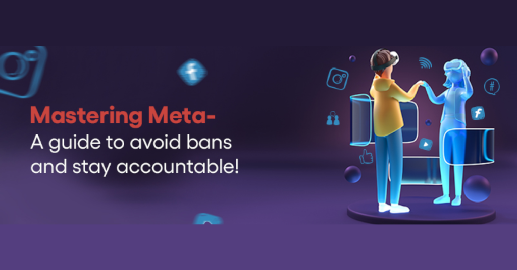 Mastering Meta- A guide to avoid bans and stay accountable!