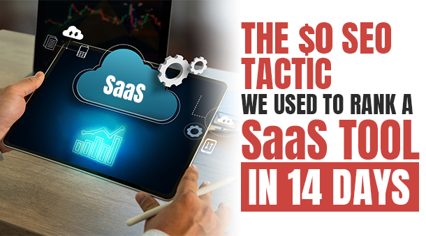 The $0 SEO Tactic We Used to Rank a SaaS Tool in 14 Days